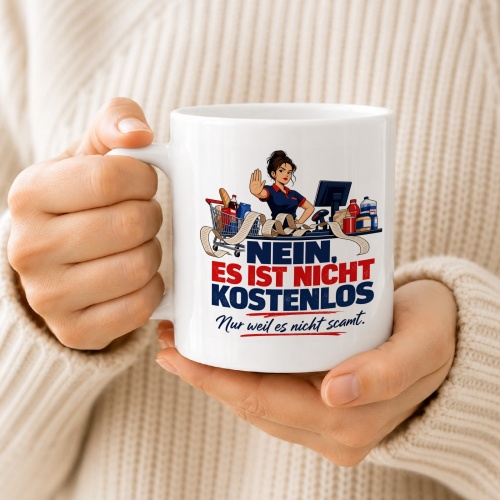 Tasse »Nein, es ist nicht kostenlos«