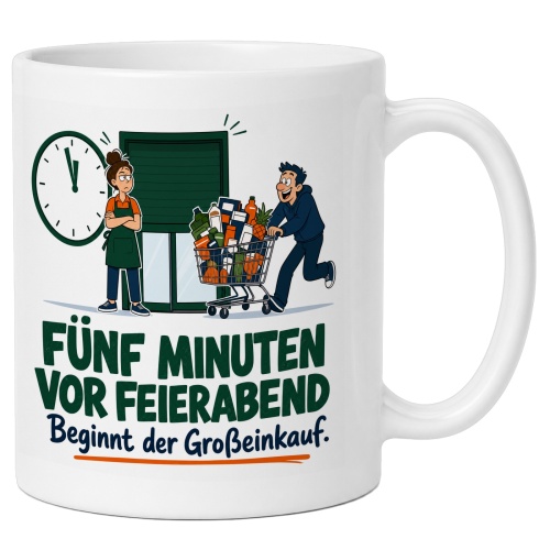 Tasse »Fünf Minuten vor Feierabend beginnt der...