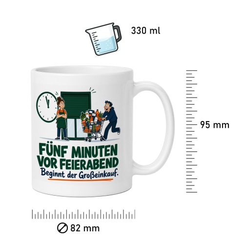 Tasse »Fünf Minuten vor Feierabend beginnt der Großeinkauf«