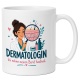 Tasse »Dermatologin Ich nehme meinen Beruf hautnah.«