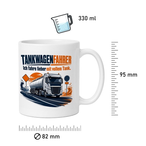 Tasse »Tankwagenfahrer Ich fahre lieber mit vollem Tank.«