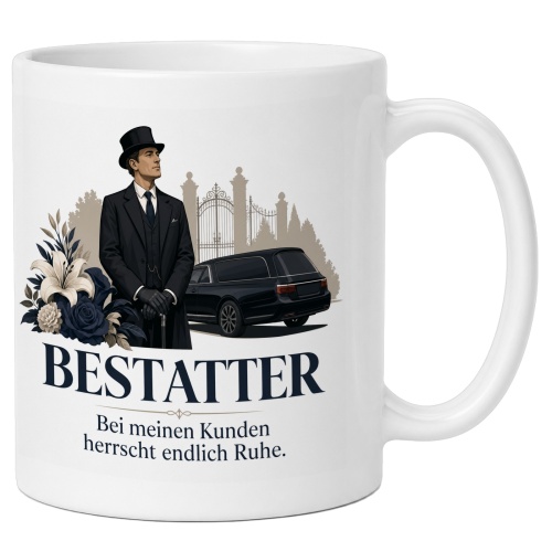 Tasse »Bestatter Bei meinen Kunden herrscht endlich...