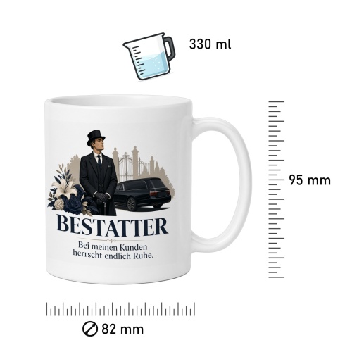Tasse »Bestatter Bei meinen Kunden herrscht endlich Ruhe.«