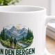 Tasse »In den Bergen fühlen wir uns der Natur wieder nah.«