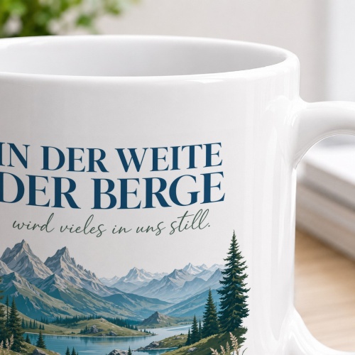 Tasse »In der Weite der Berge wird vieles in uns still.«