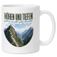 Tasse »Höhen und Tiefen gehören zu jeder guten Aussicht.«