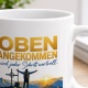 Tasse »Oben angekommen wird jeder Schritt wertvoll.«