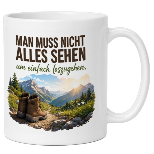 Tasse »Man muss nicht alles sehen um einfach...