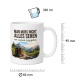 Tasse »Man muss nicht alles sehen um einfach loszugehen.«