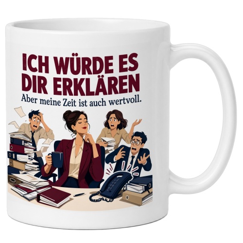 Tasse »Ich würde es dir erklären«