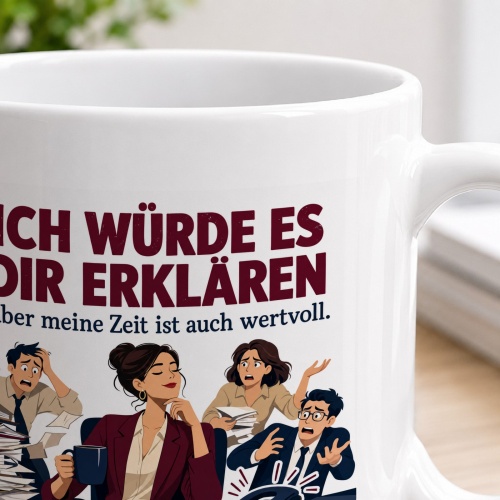 Tasse »Ich würde es dir erklären«
