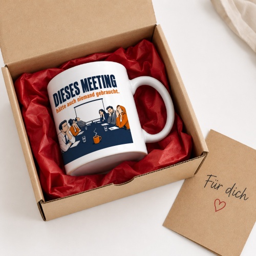 Tasse »Dieses Meeting hätte auch niemand gebraucht.«