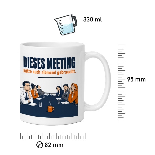 Tasse »Dieses Meeting hätte auch niemand gebraucht.«