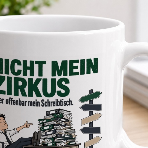 Tasse »Nicht mein Zirkus Aber offenbar mein Schreibtisch.«