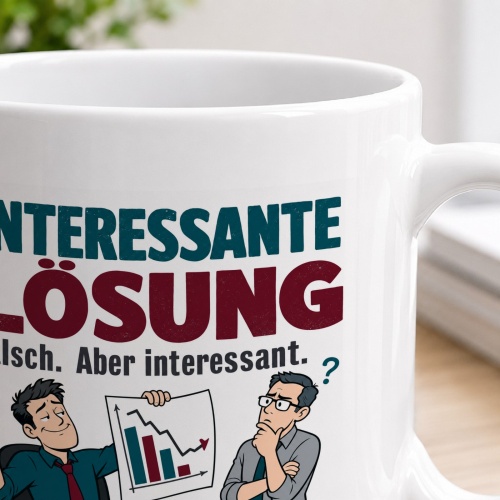 Tasse »Interessante Lösung Falsch. Aber interessant.«