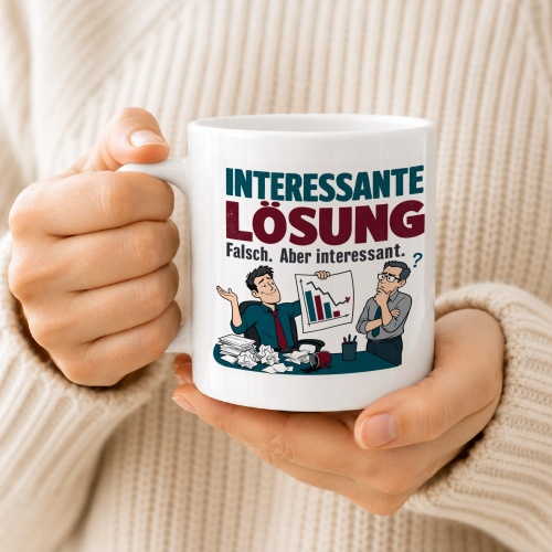 Tasse »Interessante Lösung Falsch. Aber interessant.«