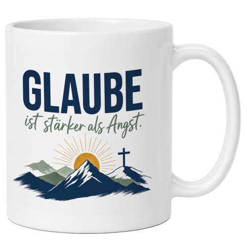 Tasse »Glaube ist stärker als Angst.«