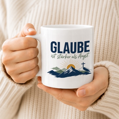 Tasse »Glaube ist stärker als Angst.«