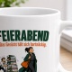 Tasse »Feierabend Das Gerücht hält sich hartnäckig.«