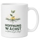 Tasse »Hoffnung wächst wo Glaube Wurzeln schlägt.«