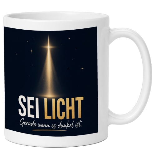 Tasse »Sei Licht Gerade wenn es dunkel ist.«