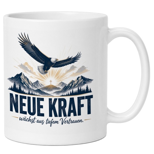 Tasse »Neue Kraft wächst aus tiefem...