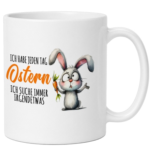 Tasse »Ich habe jeden Tag Ostern«
