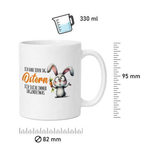 Tasse »Ich habe jeden Tag Ostern«