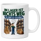 Tasse »Im Lager ist nichts weg. Es steht nur woanders.«