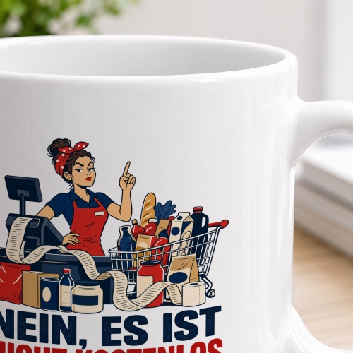 Tasse »Nein, es ist nicht kostenlos.«