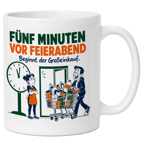 Tasse »Fünf Minuten vor Feierabend«