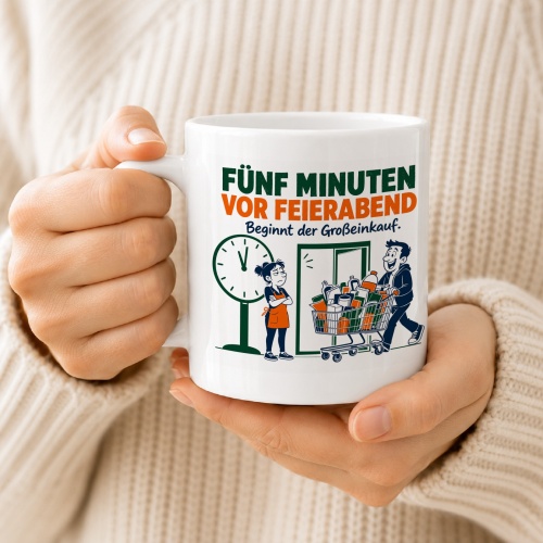 Tasse »Fünf Minuten vor Feierabend«