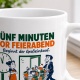 Tasse »Fünf Minuten vor Feierabend«