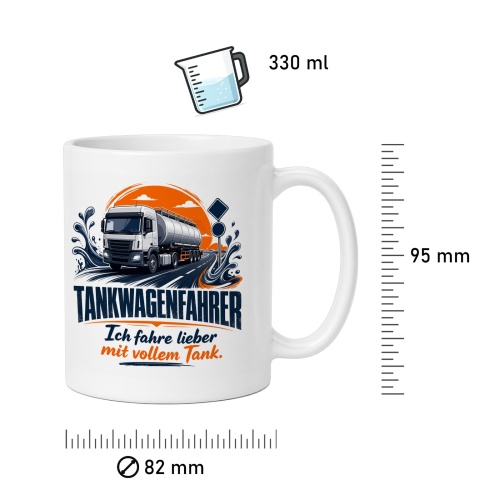 Tasse »Tankwagenfahrer Ich fahre lieber mit vollem Tank.«