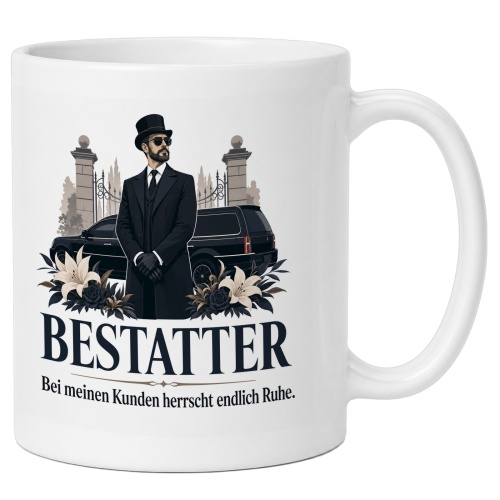 Tasse »Bestatter Bei meinen Kunden herrscht endlich...