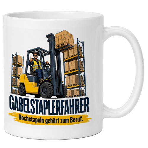 Tasse »Gabelstaplerfahrer Hochstapeln gehört...