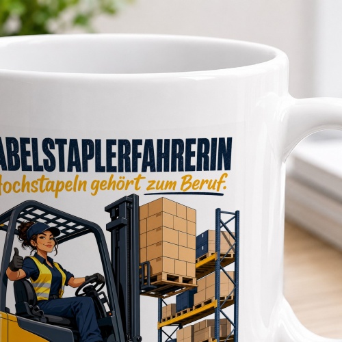 Tasse »Gabelstaplerfahrerin Hochstapeln gehört zum Beruf.«