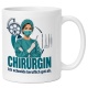 Tasse »Chirurgin Ich schneide beruflich gut ab.«