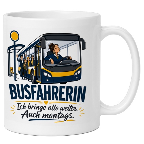 Tasse »Busfahrerin Ich bringe alle weiter. Auch...