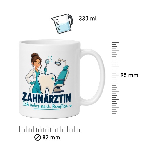 Tasse »Zahnärztin Ich bohre nach. Beruflich.«