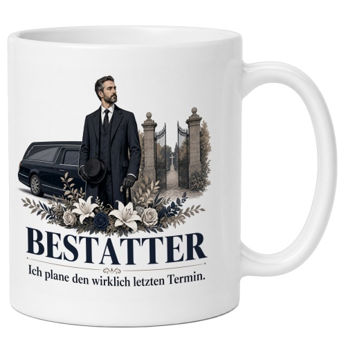 Tasse »Bestatter Ich plane den wirklich letzten...