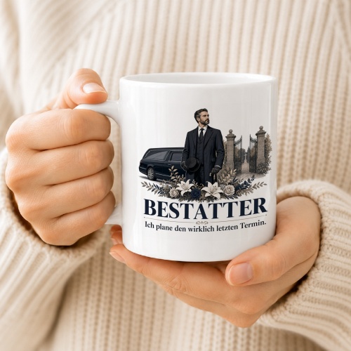 Tasse »Bestatter Ich plane den wirklich letzten Termin.«