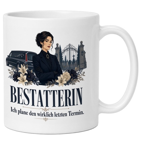 Tasse »Bestatterin Ich plane den wirklich letzten...