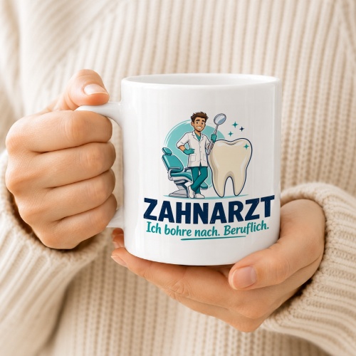 Tasse »Zahnarzt Ich bohre nach. Beruflich.«