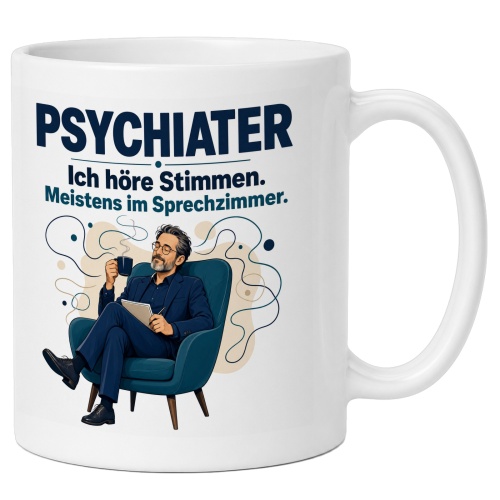 Tasse »Psychiater Ich höre Stimmen.«