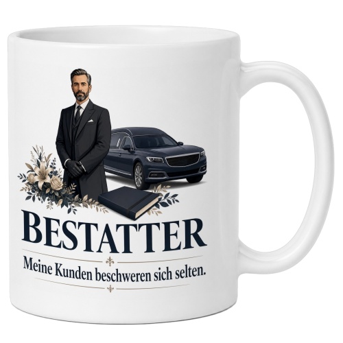 Tasse »Bestatter Meine Kunden beschweren sich...