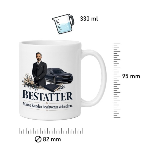 Tasse »Bestatter Meine Kunden beschweren sich selten.«