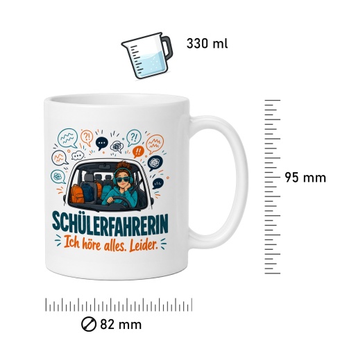 Tasse »Schulfahrerin Ich höre alles. Leider.«