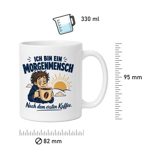 Tasse »Ich bin ein Morgenmensch Nach dem ersten Kaffee.«