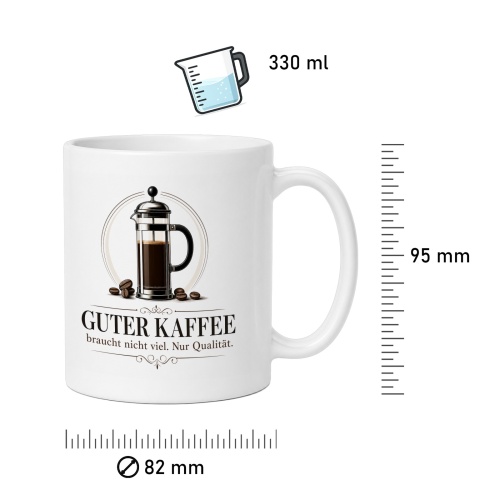 Tasse »Guter Kaffee braucht nicht viel. Nur Qualität.«